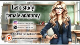 Let's study female anatomy... [Erotic audio]