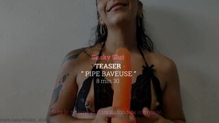 Pipe baveuse, comme on les aime
