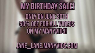 My Birthday Sale! 20th of June on my Many Vids 50% Off FOR ALL THE VIDS!