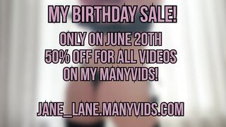 My Birthday Sale! 20th of June on my Many Vids 50% Off FOR ALL THE VIDS!