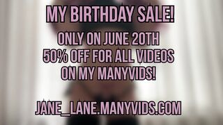 My Birthday Sale! 20th of June on my Many Vids 50% Off FOR ALL THE VIDS!